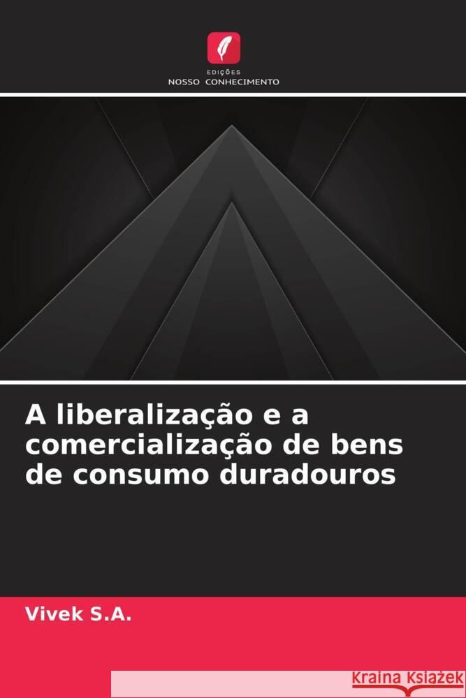 A liberalização e a comercialização de bens de consumo duradouros S.A., Vivek 9786204914909 Edições Nosso Conhecimento