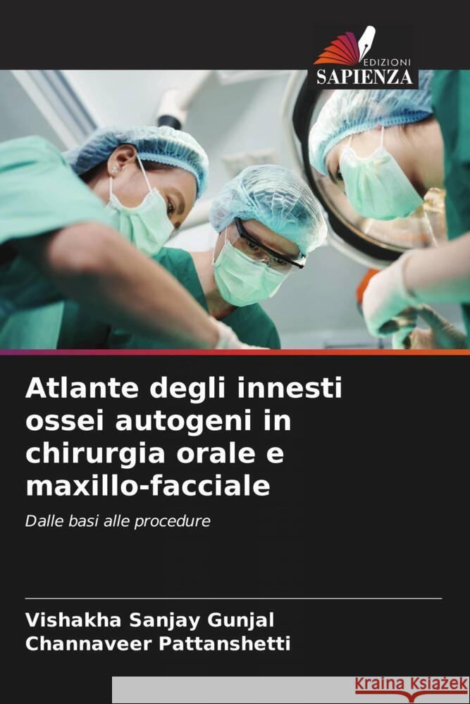 Atlante degli innesti ossei autogeni in chirurgia orale e maxillo-facciale Gunjal, Vishakha Sanjay, Pattanshetti, Channaveer 9786204915531