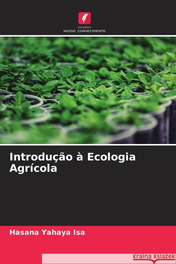 Introdução à Ecologia Agrícola Yahaya Isa, Hasana 9786204915753 Edições Nosso Conhecimento