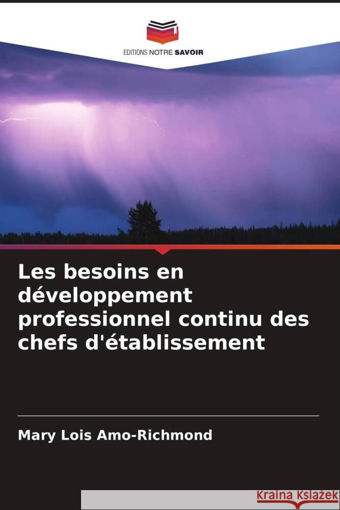 Les besoins en développement professionnel continu des chefs d'établissement Amo-Richmond, Mary Lois 9786204915913