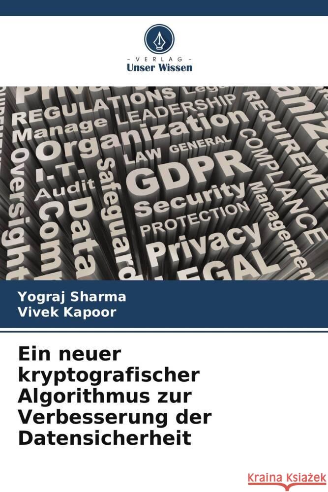 Ein neuer kryptografischer Algorithmus zur Verbesserung der Datensicherheit Sharma, Yograj, Kapoor, Vivek 9786204916644