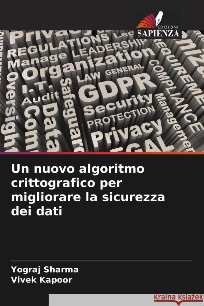 Un nuovo algoritmo crittografico per migliorare la sicurezza dei dati Sharma, Yograj, Kapoor, Vivek 9786204916699