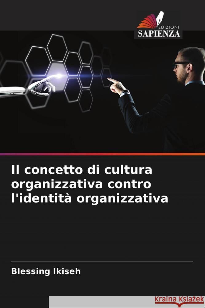 Il concetto di cultura organizzativa contro l'identità organizzativa Ikiseh, Blessing 9786204916880