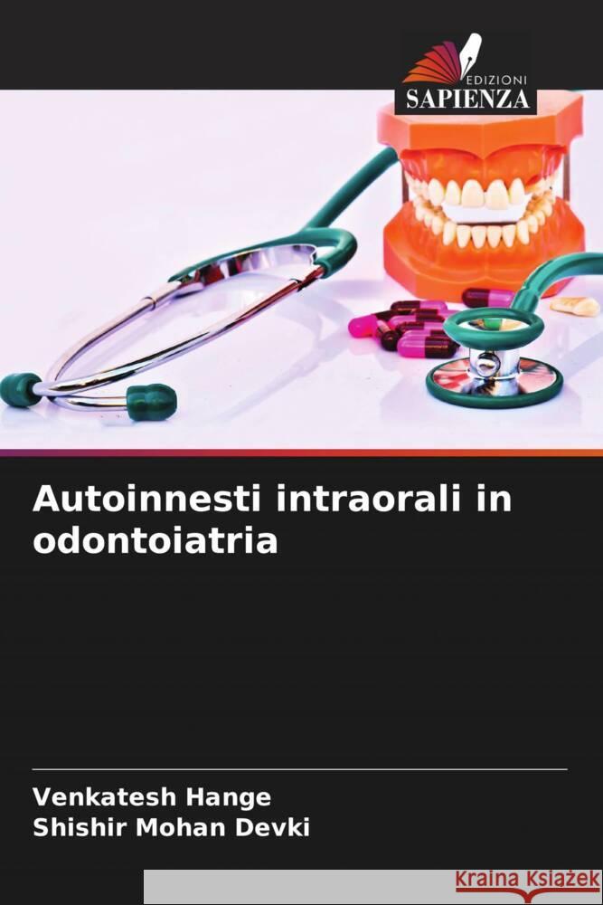 Autoinnesti intraorali in odontoiatria Hange, Venkatesh, Devki, Shishir Mohan 9786204916996