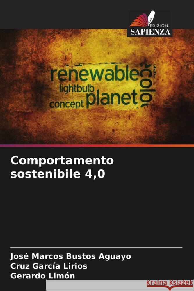 Comportamento sostenibile 4,0 Bustos Aguayo, José Marcos, García Lirios, Cruz, Limón, Gerardo 9786204917412