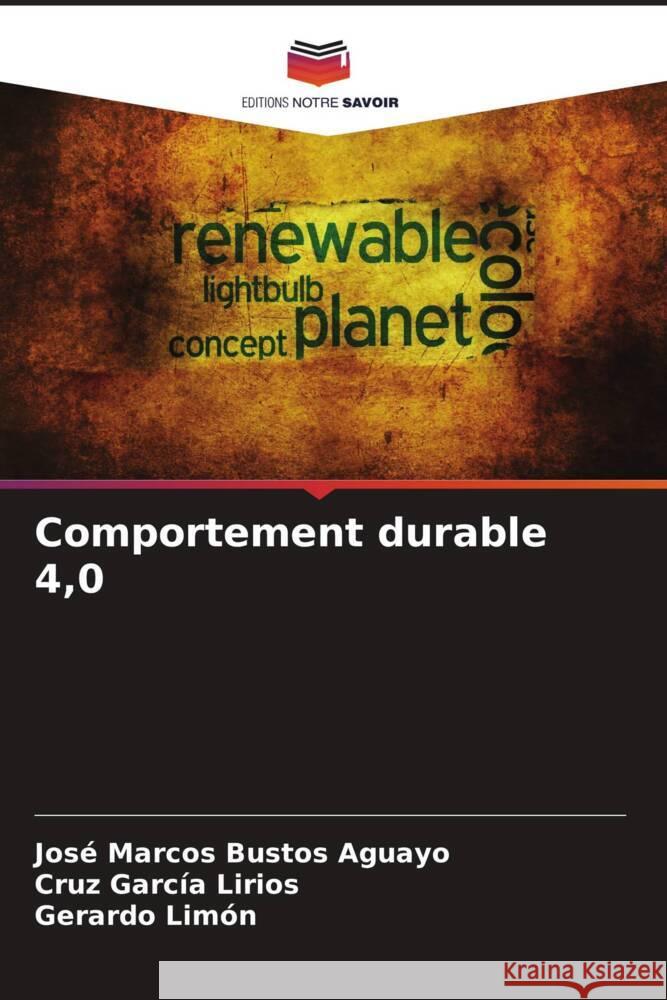 Comportement durable 4,0 Bustos Aguayo, José Marcos, García Lirios, Cruz, Limón, Gerardo 9786204917474