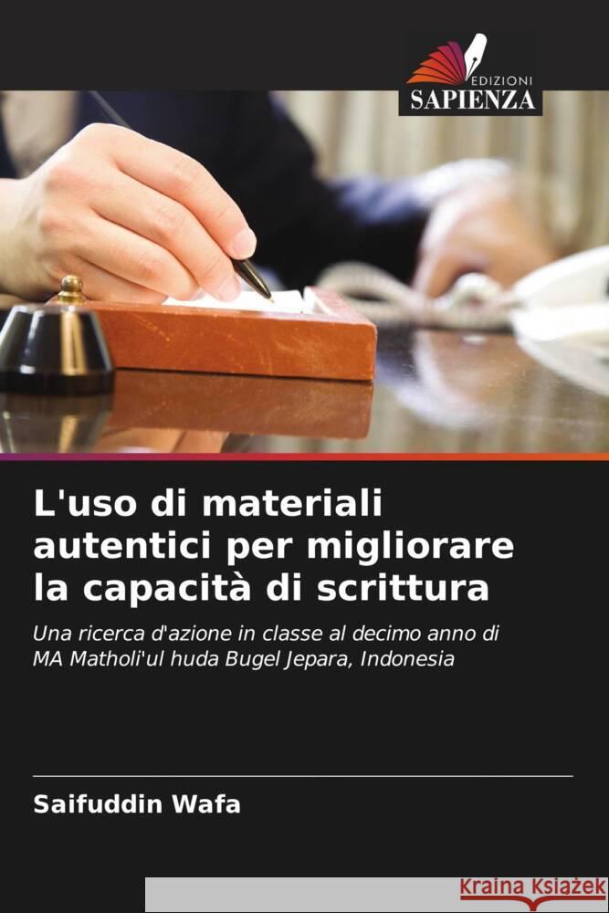 L'uso di materiali autentici per migliorare la capacità di scrittura Wafa, Saifuddin 9786204918341