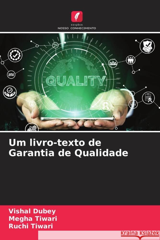 Um livro-texto de Garantia de Qualidade Dubey, Vishal, Tiwari, Megha, Tiwari, Ruchi 9786204918495 Edições Nosso Conhecimento