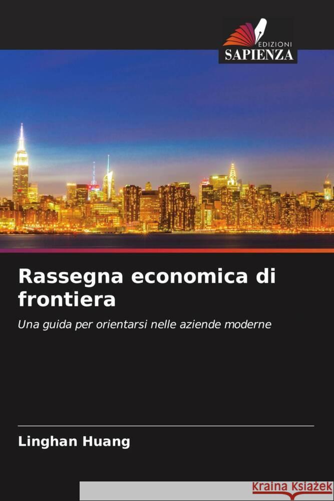 Rassegna economica di frontiera Huang, Linghan 9786204918747 Edizioni Sapienza