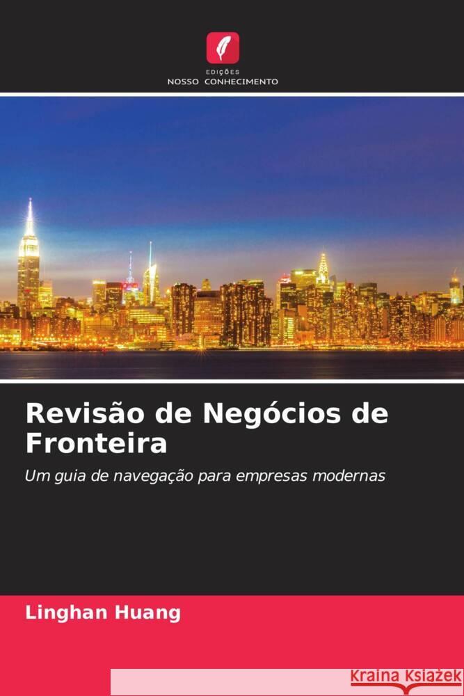 Revisão de Negócios de Fronteira Huang, Linghan 9786204918754 Edições Nosso Conhecimento