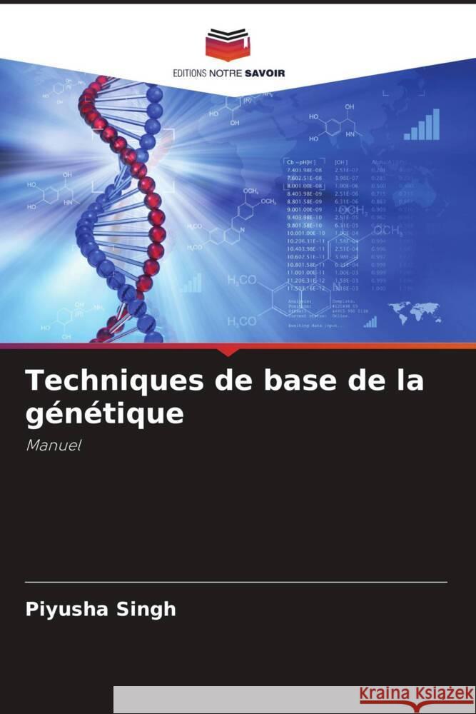 Techniques de base de la génétique Singh, Piyusha 9786204919287