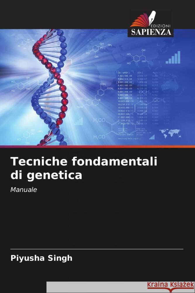 Tecniche fondamentali di genetica Singh, Piyusha 9786204919294