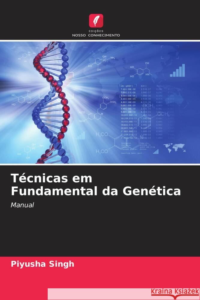 Técnicas em Fundamental da Genética Singh, Piyusha 9786204919300