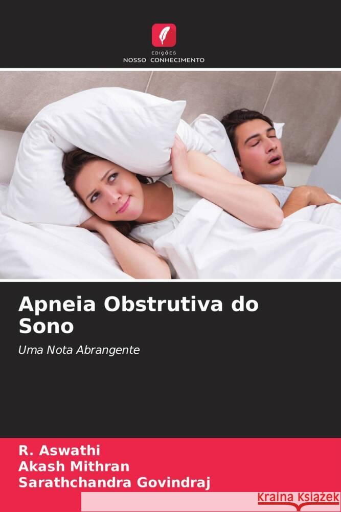 Apneia Obstrutiva do Sono Aswathi, R., Mithran, Akash, GOVINDRAJ, Sarathchandra 9786204919638 Edições Nosso Conhecimento