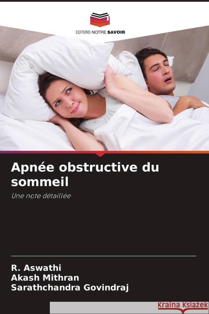 Apnée obstructive du sommeil Aswathi, R., Mithran, Akash, GOVINDRAJ, Sarathchandra 9786204919669 Editions Notre Savoir