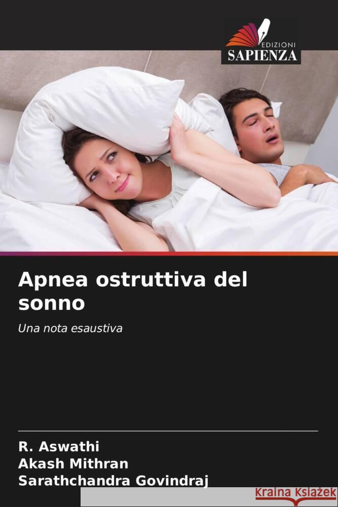 Apnea ostruttiva del sonno Aswathi, R., Mithran, Akash, GOVINDRAJ, Sarathchandra 9786204919676 Edizioni Sapienza