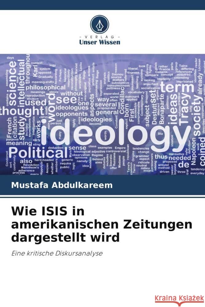 Wie ISIS in amerikanischen Zeitungen dargestellt wird Abdulkareem, Mustafa, Ali, Ali Q. 9786204919935 Verlag Unser Wissen