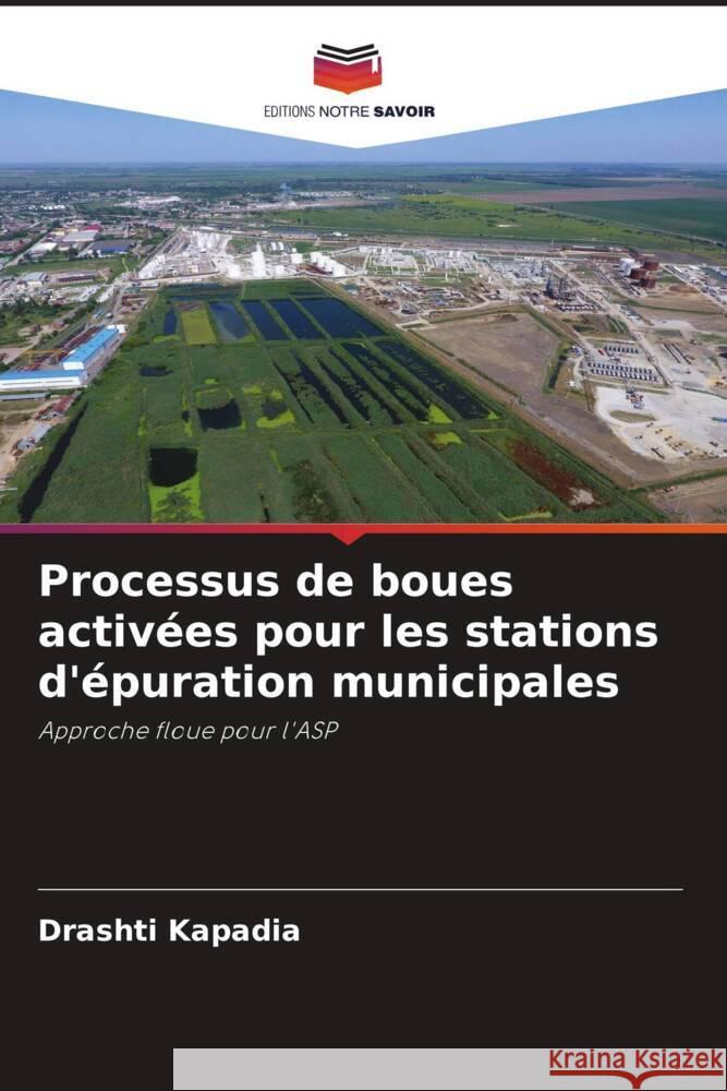 Processus de boues activées pour les stations d'épuration municipales Kapadia, Drashti 9786204920139