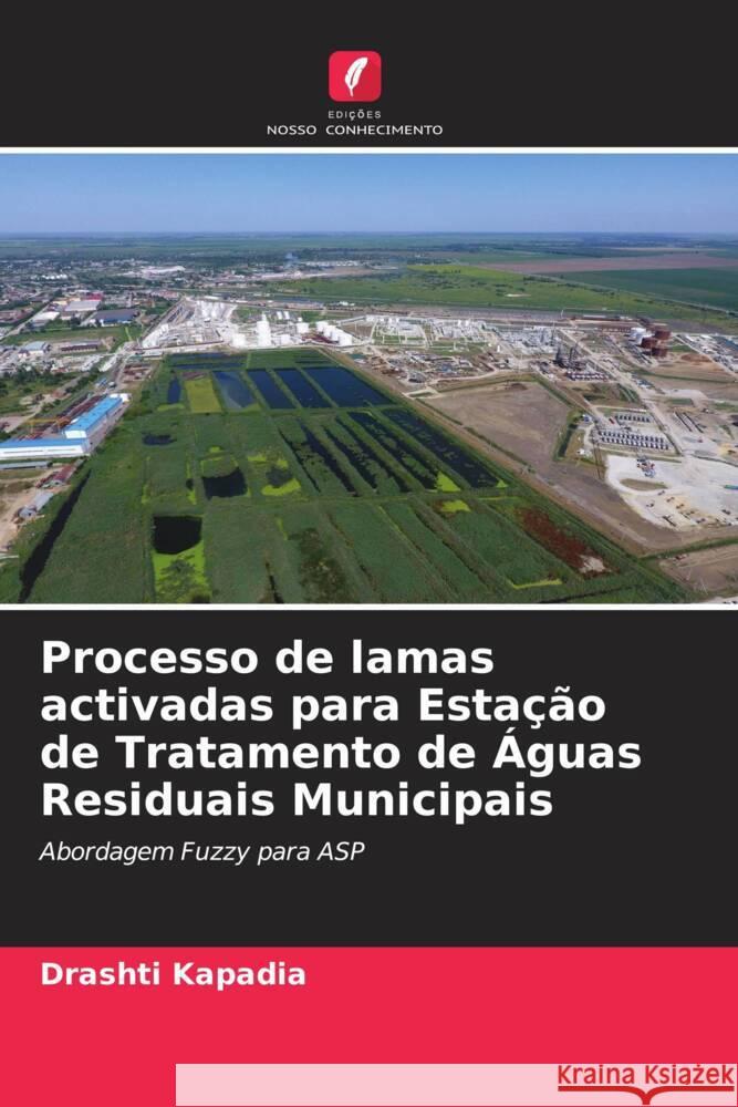 Processo de lamas activadas para Estação de Tratamento de Águas Residuais Municipais Kapadia, Drashti 9786204920153