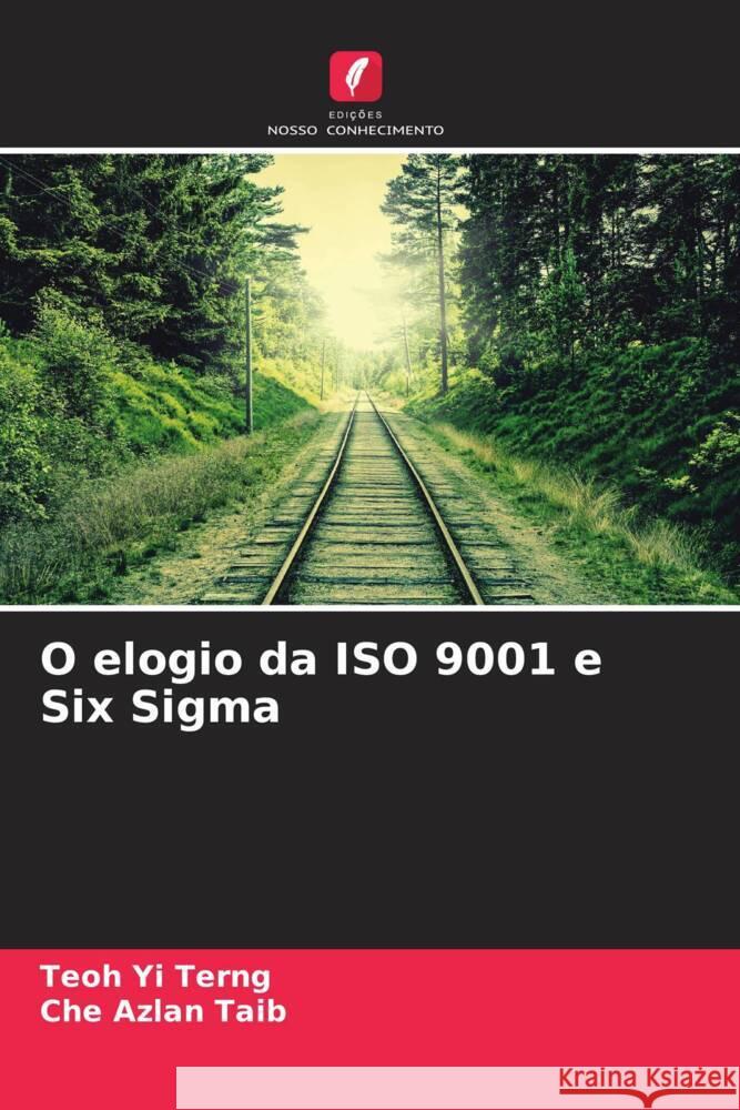 O elogio da ISO 9001 e Six Sigma Yi Terng, Teoh, Taib, Che Azlan 9786204920948 Edições Nosso Conhecimento