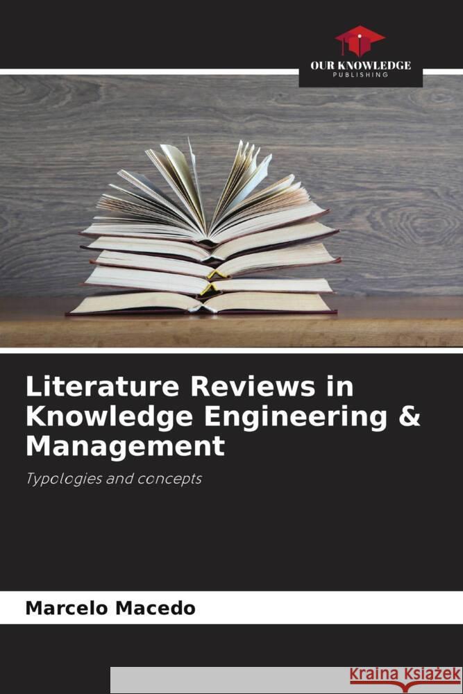 Literature Reviews in Knowledge Engineering & Management Macedo, Marcelo 9786204921549