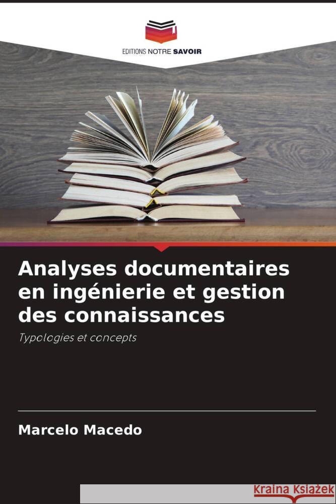 Analyses documentaires en ingénierie et gestion des connaissances Macedo, Marcelo 9786204921587