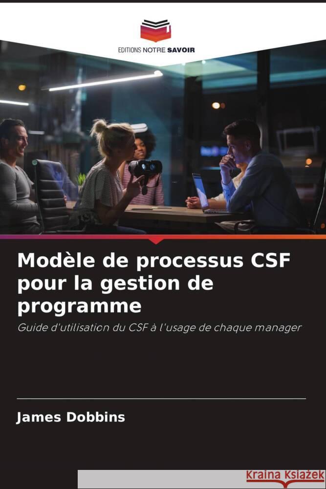 Modèle de processus CSF pour la gestion de programme Dobbins, James 9786204921785