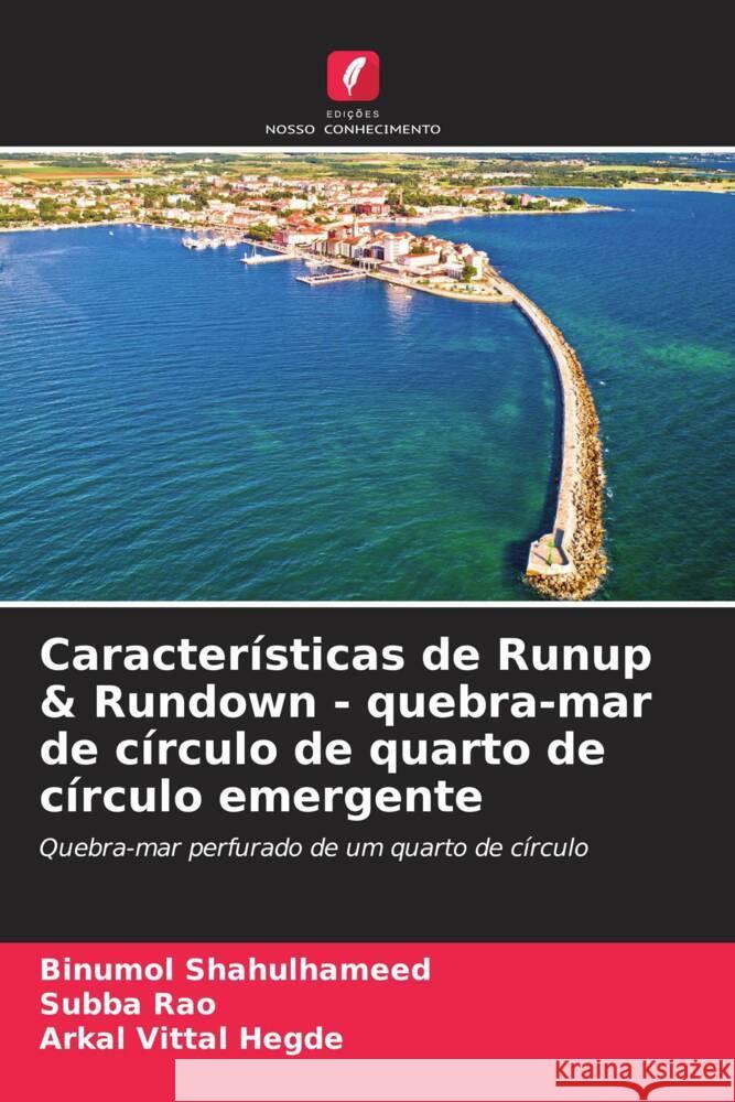 Características de Runup & Rundown - quebra-mar de círculo de quarto de círculo emergente Shahulhameed, Binumol, Rao, Subba, Vittal Hegde, Arkal 9786204923871