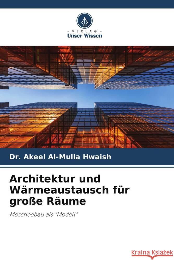 Architektur und Wärmeaustausch für große Räume Akeel Al-Mulla Hwaish, Dr. 9786204924441