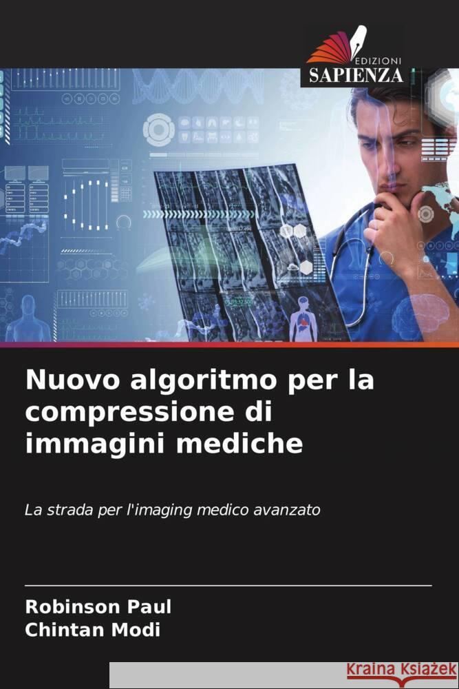 Nuovo algoritmo per la compressione di immagini mediche Paul, Robinson, Modi, Chintan 9786204924526 Edizioni Sapienza