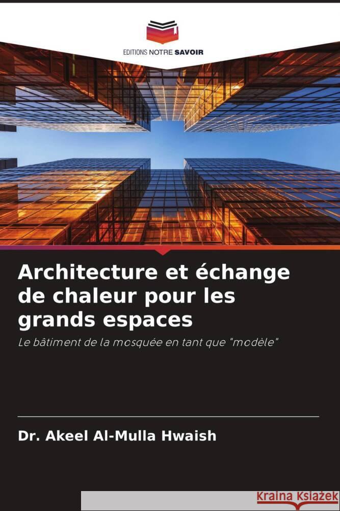 Architecture et échange de chaleur pour les grands espaces Akeel Al-Mulla Hwaish, Dr. 9786204924540