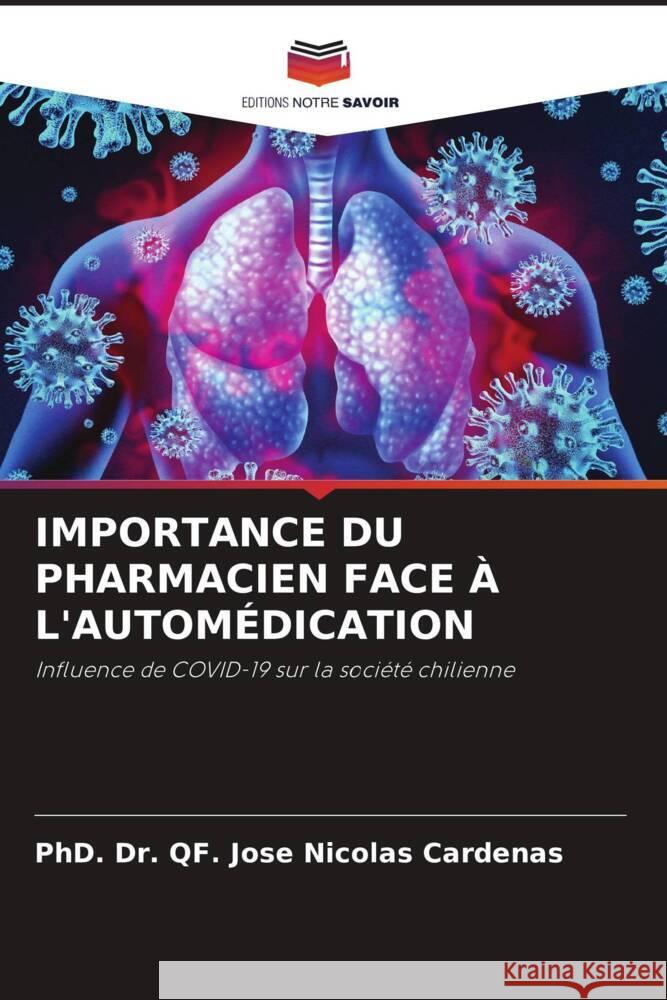 IMPORTANCE DU PHARMACIEN FACE À L'AUTOMÉDICATION Cardenas, PhD. Dr. QF. Jose Nicolas 9786204925066