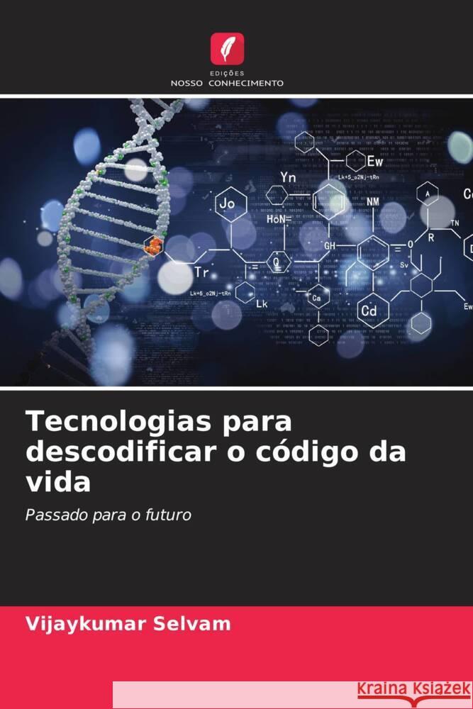 Tecnologias para descodificar o código da vida Selvam, Vijaykumar 9786204925622