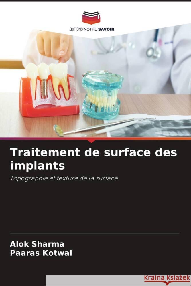 Traitement de surface des implants Sharma, Alok, Kotwal, Paaras 9786204927053 Editions Notre Savoir