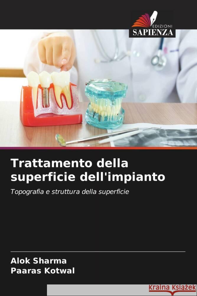 Trattamento della superficie dell'impianto Sharma, Alok, Kotwal, Paaras 9786204927060 Edizioni Sapienza