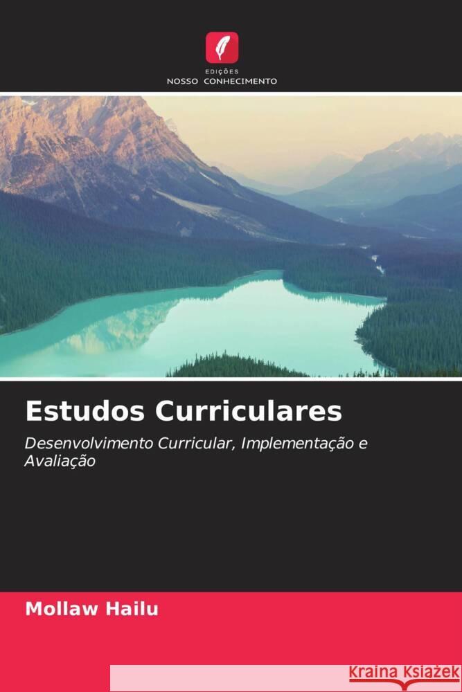 Estudos Curriculares Hailu, Mollaw 9786204927275 Edições Nosso Conhecimento