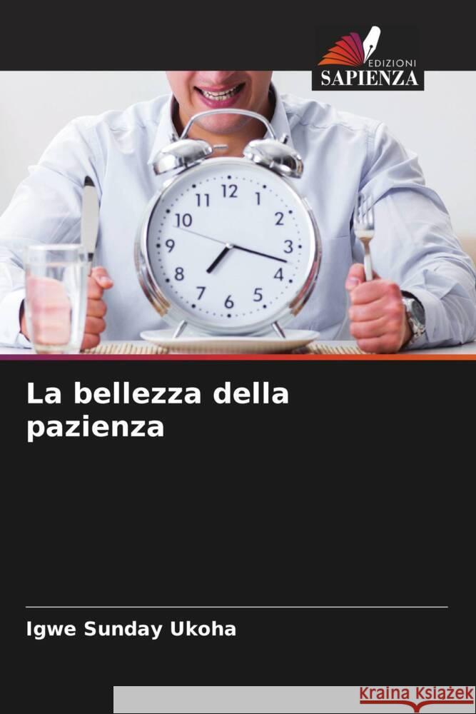 La bellezza della pazienza Ukoha, Igwe Sunday 9786204927770 Edizioni Sapienza