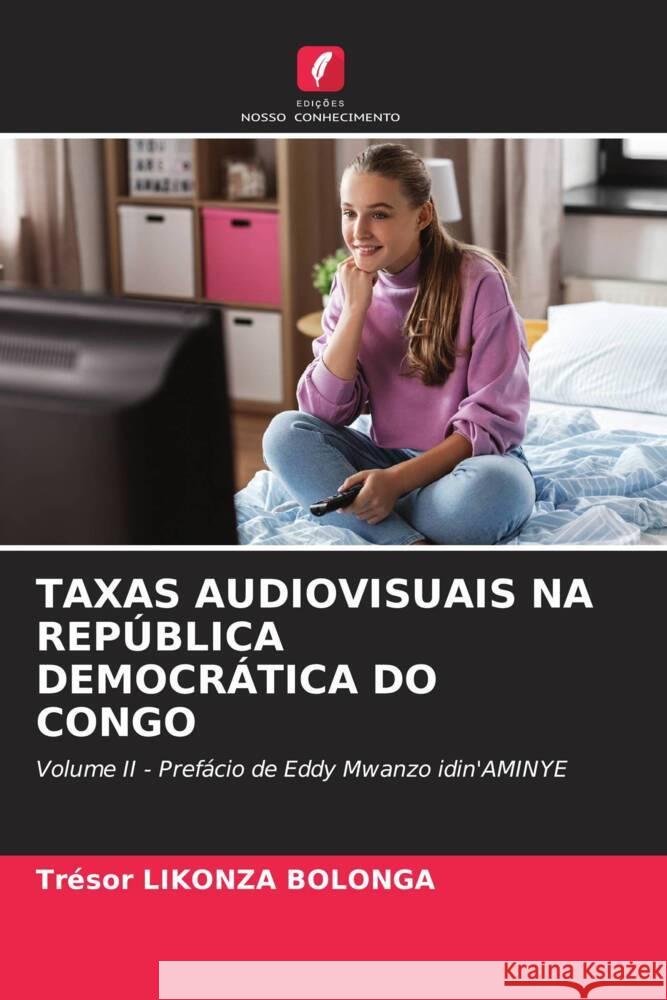 TAXAS AUDIOVISUAIS NA REPÚBLICA DEMOCRÁTICA DO CONGO Likonza Bolonga, Trésor 9786204928050 Edições Nosso Conhecimento