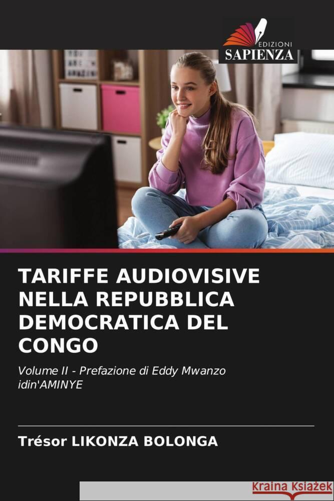 TARIFFE AUDIOVISIVE NELLA REPUBBLICA DEMOCRATICA DEL CONGO Likonza Bolonga, Trésor 9786204928067 Edizioni Sapienza