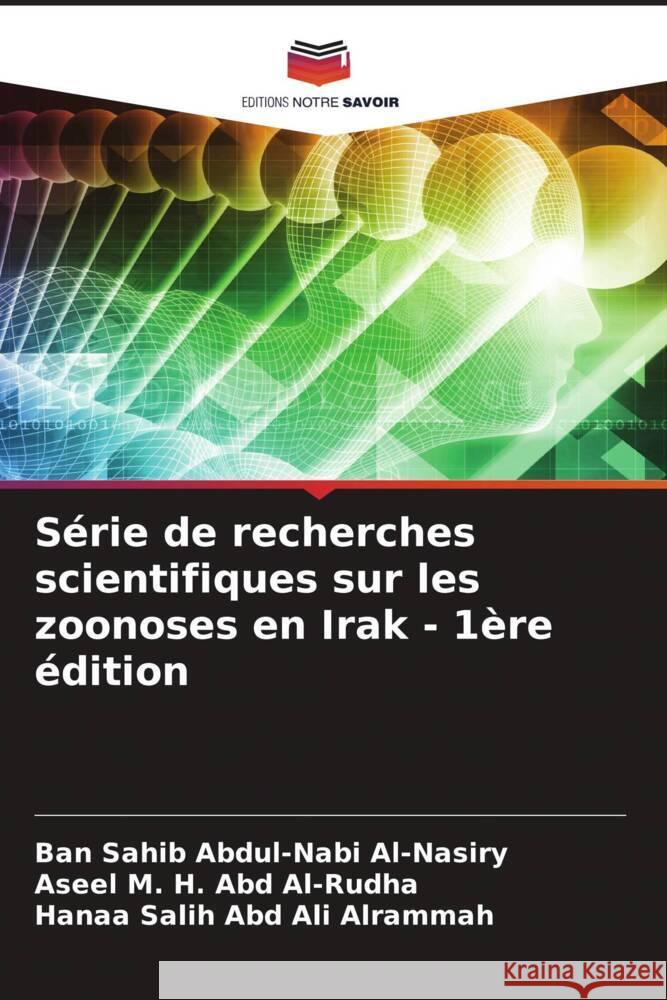 Série de recherches scientifiques sur les zoonoses en Irak - 1ère édition Sahib Abdul-Nabi Al-Nasiry, Ban, M. H. Abd Al-Rudha, Aseel, Salih Abd Ali Alrammah, Hanaa 9786204928111