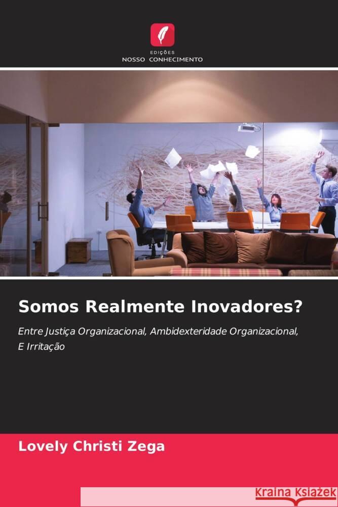 Somos Realmente Inovadores? Zega, Lovely Christi 9786204929743 Edições Nosso Conhecimento