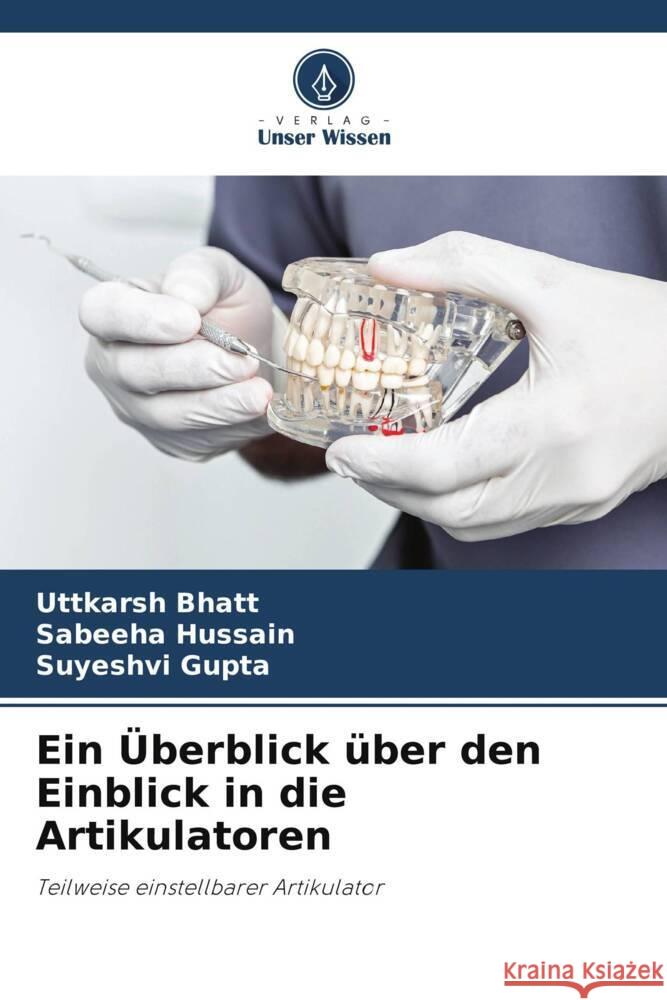 Ein Überblick über den Einblick in die Artikulatoren Bhatt, Uttkarsh, Hussain, Sabeeha, Gupta, Suyeshvi 9786204930404