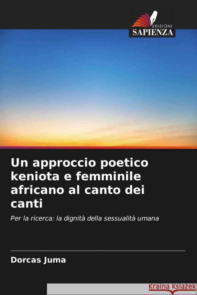 Un approccio poetico keniota e femminile africano al canto dei canti Juma, Dorcas 9786204931241