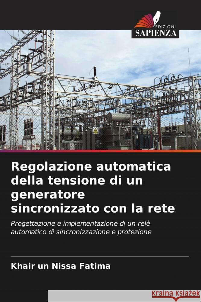 Regolazione automatica della tensione di un generatore sincronizzato con la rete Fatima, Khair un Nissa 9786204931418 Edizioni Sapienza