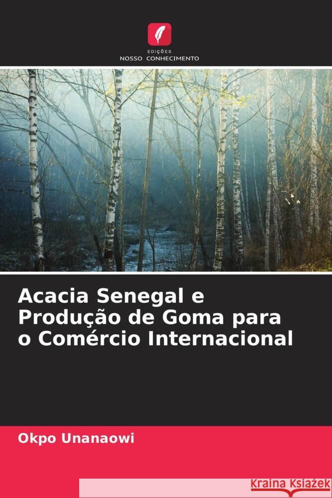 Acacia Senegal e Produção de Goma para o Comércio Internacional Unanaowi, Okpo 9786204931524 Edições Nosso Conhecimento