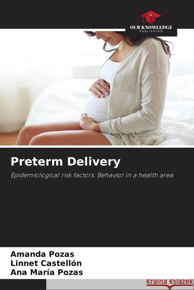 Preterm Delivery Pozas, Amanda, Castellón, Linnet, Pozas, Ana María 9786204931807