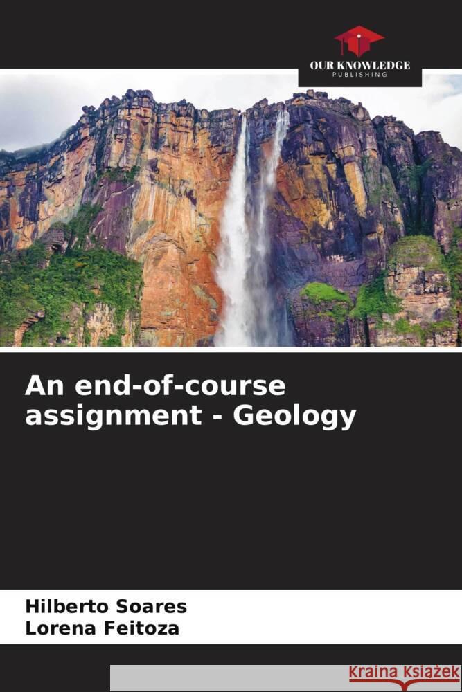 An end-of-course assignment - Geology Soares, Hilberto, Feitoza, Lorena 9786204932026
