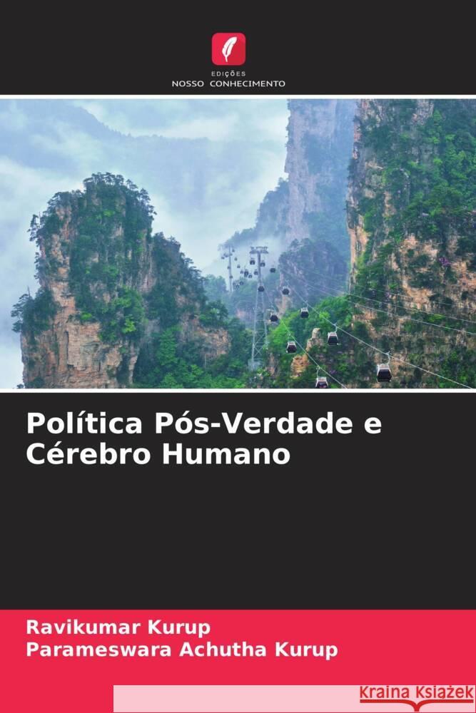 Política Pós-Verdade e Cérebro Humano Kurup, Ravikumar, Achutha Kurup, Parameswara 9786204932385 Edições Nosso Conhecimento