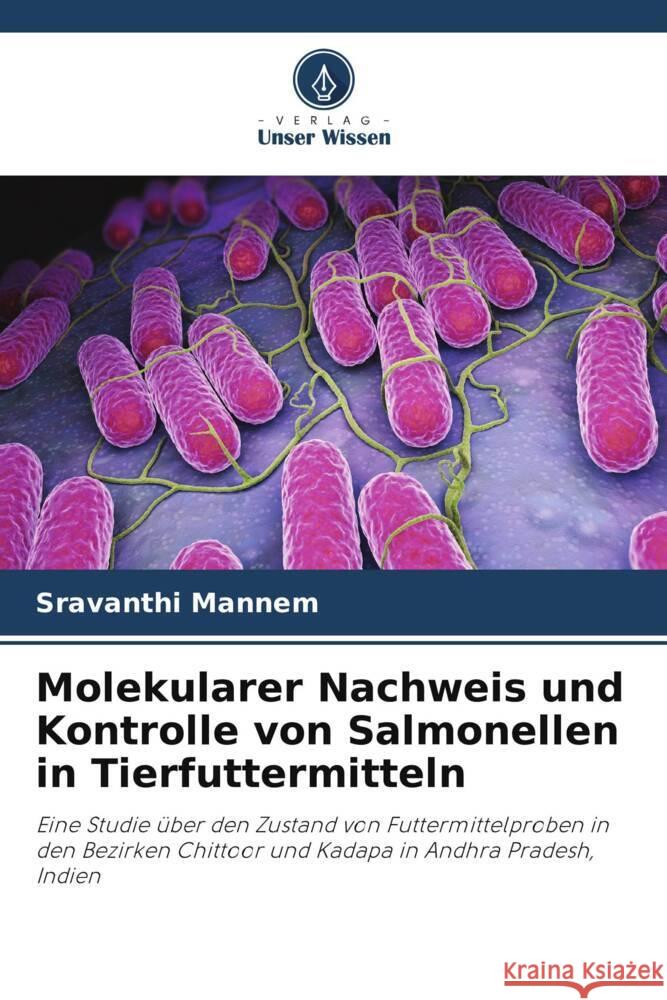 Molekularer Nachweis und Kontrolle von Salmonellen in Tierfuttermitteln Mannem, Sravanthi 9786204932408