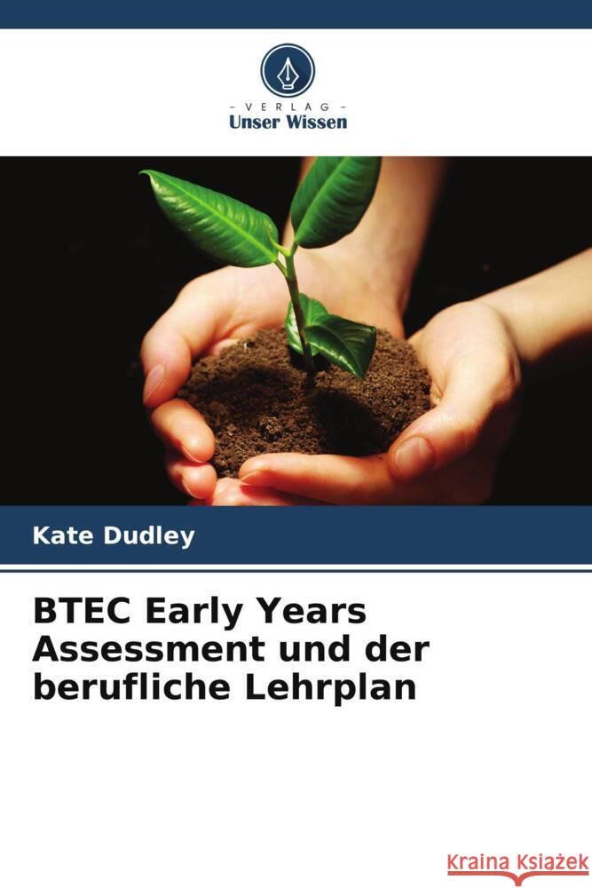 BTEC Early Years Assessment und der berufliche Lehrplan Dudley, Kate 9786204933825